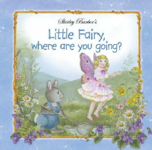 LITTLE FAIRY, WHERE ARE YOU GOING? (PAPERBACK) by SHIRLEY BARBER - The Playful Collective